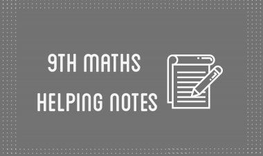 9th Class Mathematics Helping Notes of All Chapters in PDF