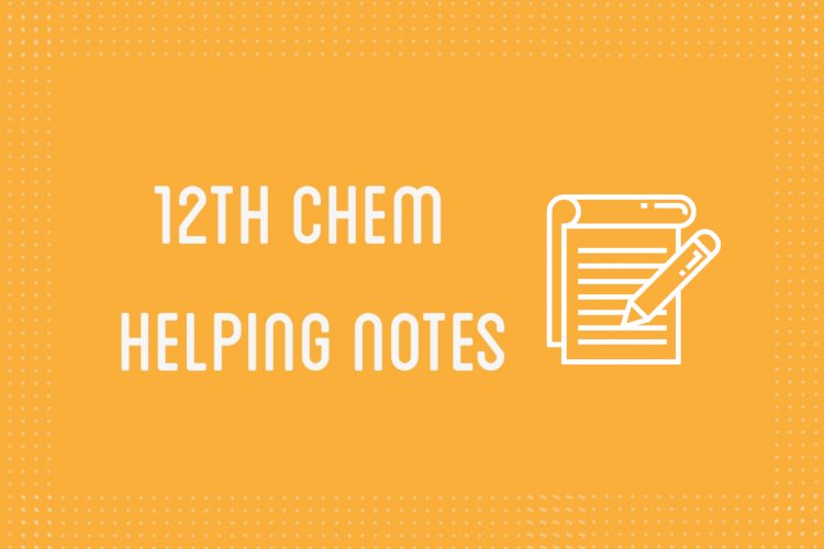 12th Class Chemistry Helping Notes of All Chapters in PDF
