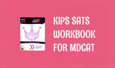 KIPS SATS Workbook for MDCAT in PDF (KIPS Entry Test Series)