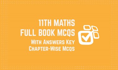 11th Class (Inter Part-1) Mathematics Full Book MCQs with Answer Key
