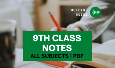 9th Class All Subjects Helping Notes PDF